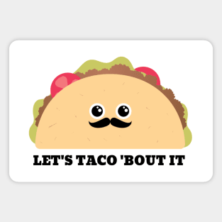 Let's talk about it taco pun Magnet